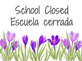 School Closed 4/18/25 - Escuela cerrada el 18/04/25